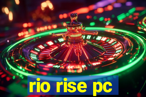 rio rise pc